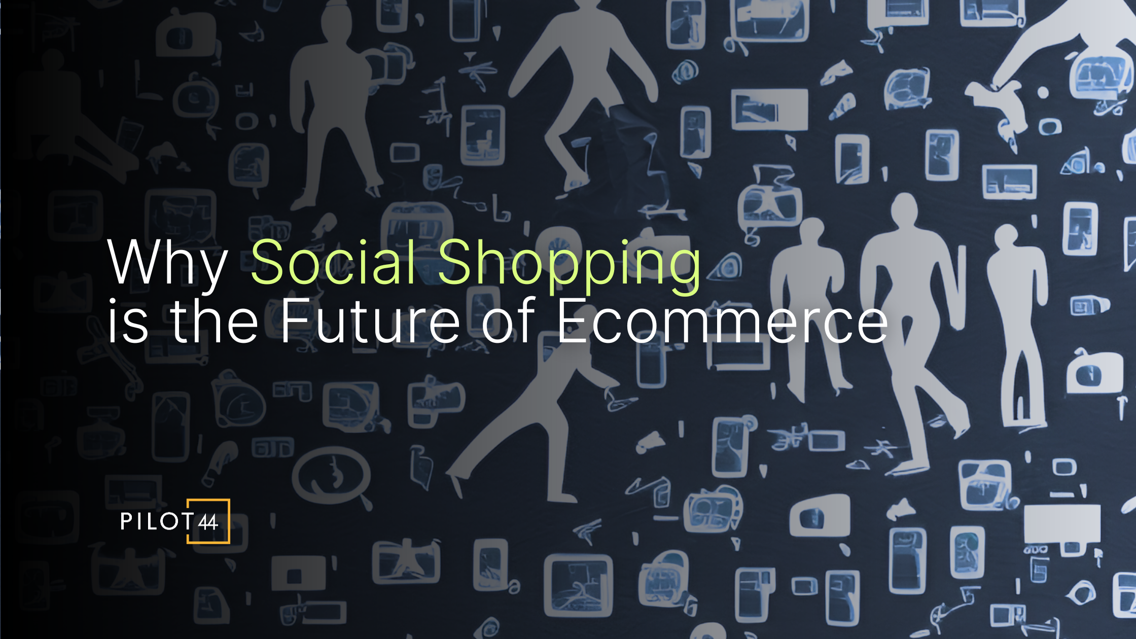 Why Social Shopping is the Future of Ecommerce